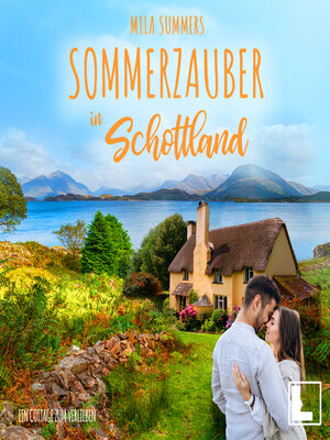 cover image of Sommerzauber in Schottland--Ein Cottage zum Verlieben, Band 2 (ungekürzt)